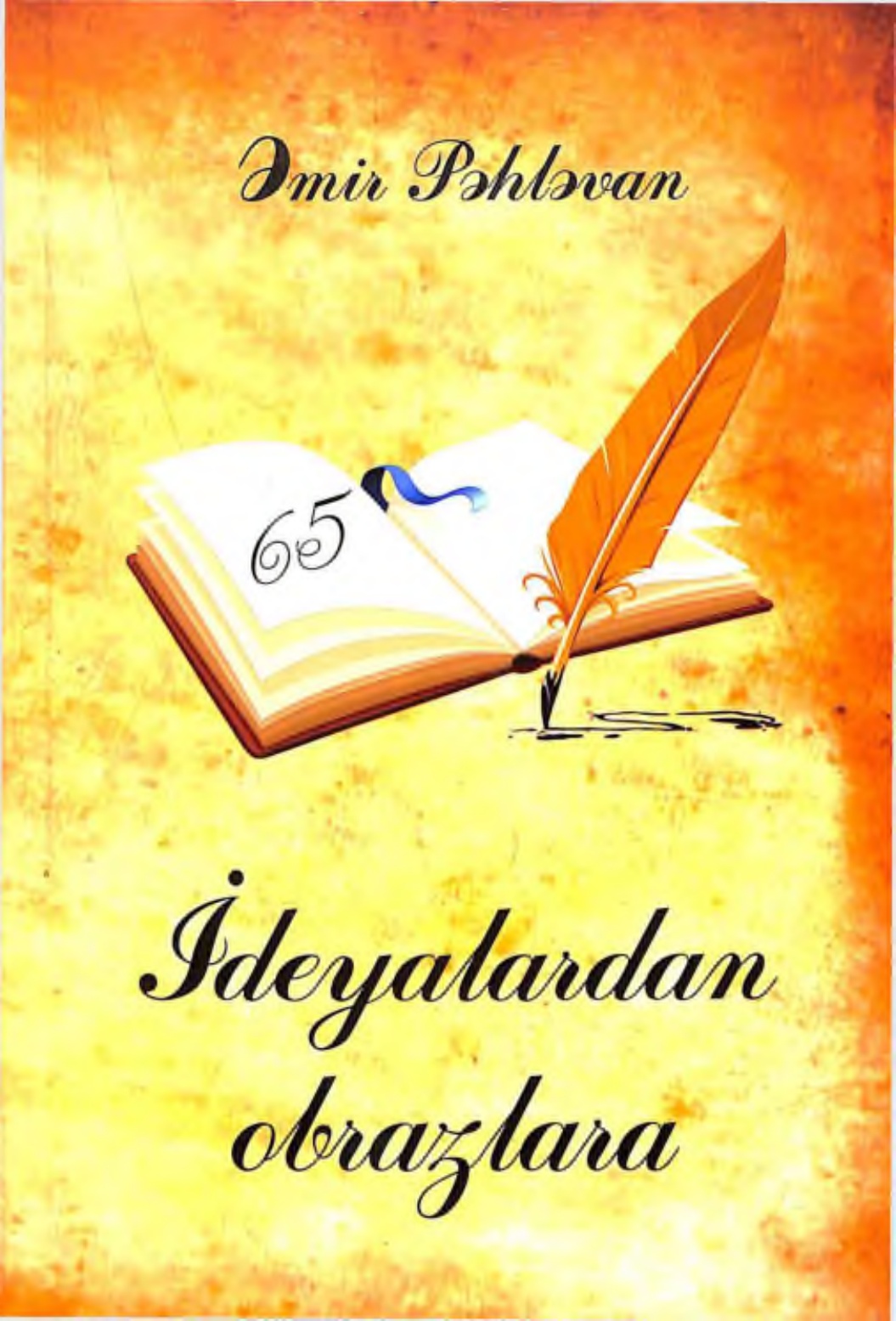 Pəhləvan Əmir. İdeyalardan obrazlara