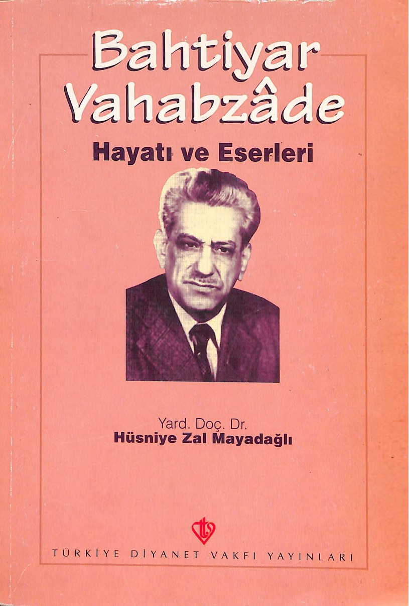 Bahtiyar Vahabzade : hayatı ve eserleri /H. Z. Mayadağlı; kapak tasarım, uygulama. M. Fidancı.-Mayadağlı, Hüsniye Zal .-Ankara: Türkiye Diyanet Vakfı, 1998.420 s.
