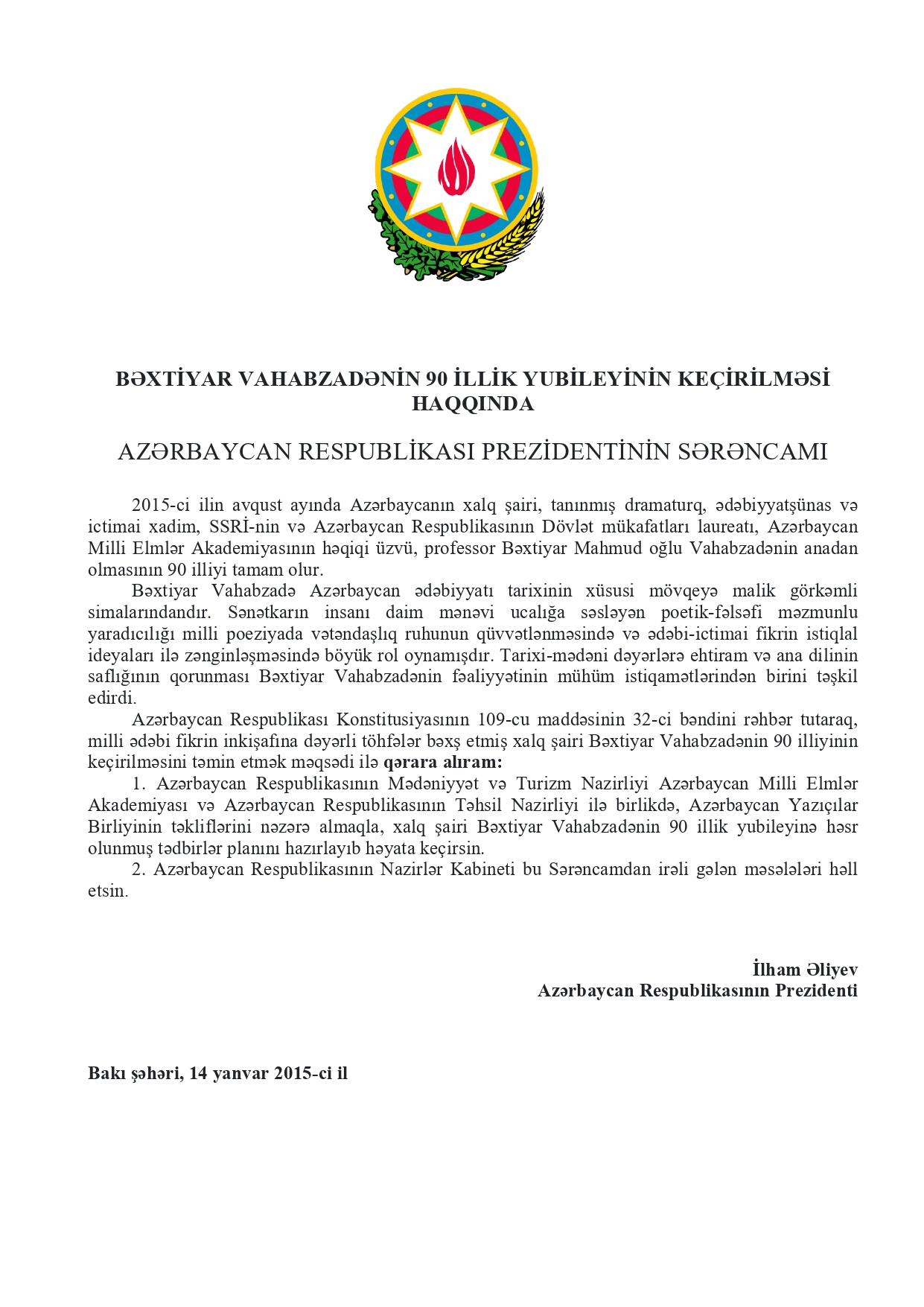 BƏXTİYAR VAHABZADƏNİN 90 İLLİK YUBİLEYİNİN KEÇİRİLMƏSİ HAQQINDA AZƏRBAYCAN RESPUBLİKASI  PREZİDENTİNİN  SƏRƏNCAMI